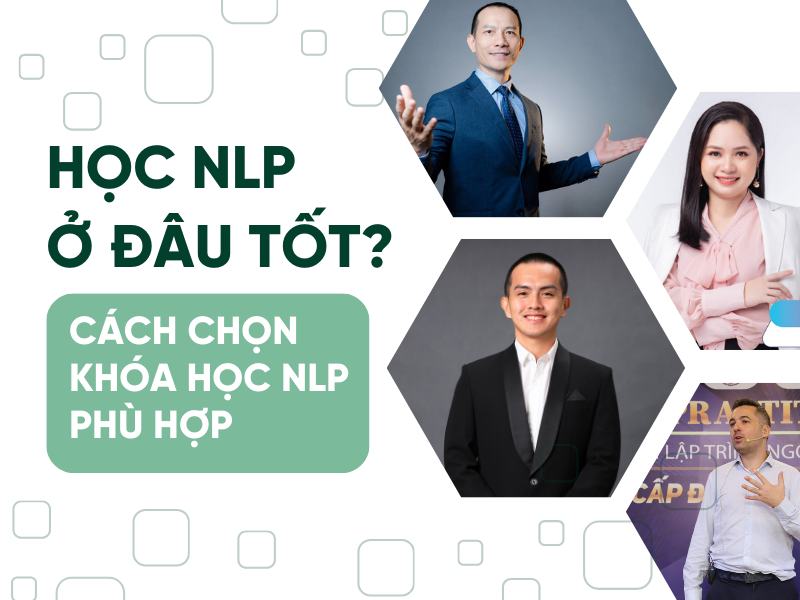 Học NLP (Lập trình Ngôn ngữ Tư duy) Ở Đâu Tốt