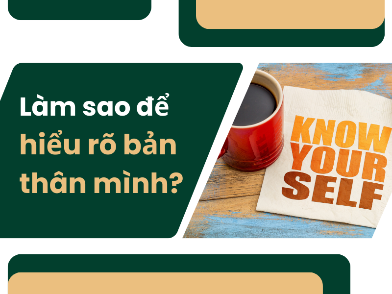 Làm sao để hiểu rõ bản thân mình?